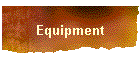 Equipment